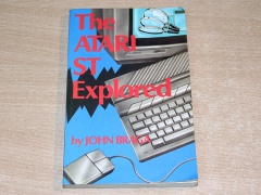 The Atari ST Explored by John Braga
