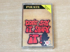Dont Say It Spray It by Pirate