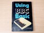 Using BBC Basic by P.J. Cockerell