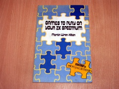 Games To Play On Your ZX Spectrum by Martin Wren-Hilton
