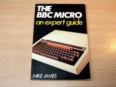 The BBC Micro : An Experts Guide 