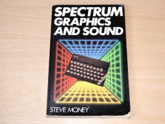 Spectrum Graphics And Sound by Steve Money