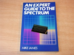 An Expert Guide To The Spectrum by Mike James