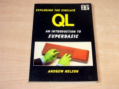 Exploring The Sinclair QL by Andrew Nelson